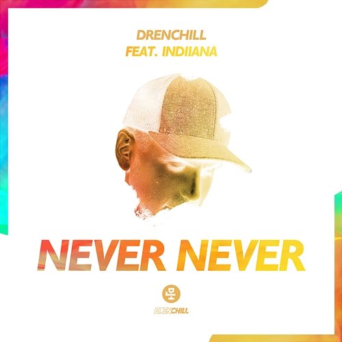 Never Never Drenchill feat. Indiiana