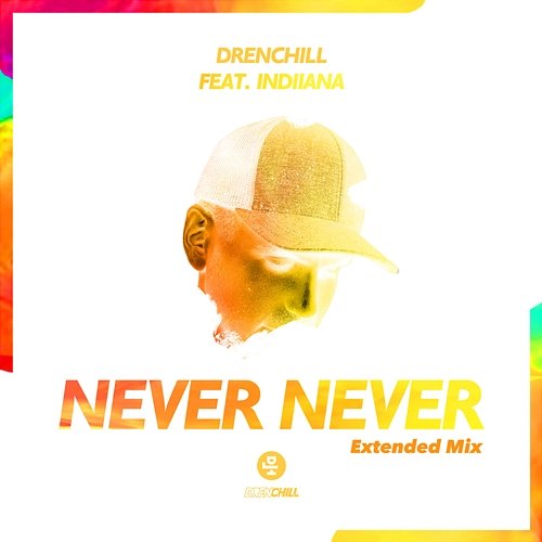 Never Never Drenchill feat. Indiiana