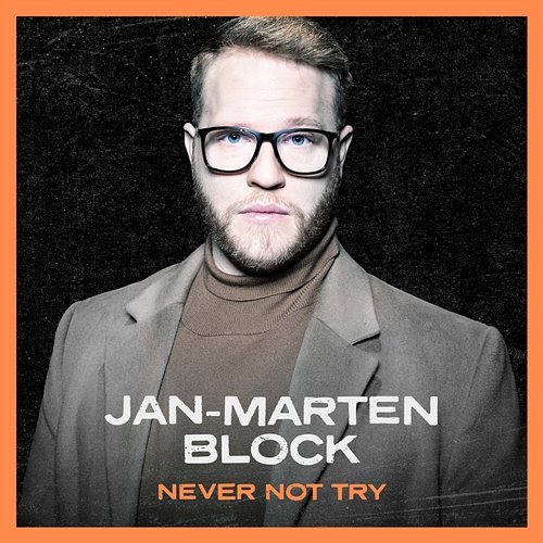 Never Not Try Jan-Marten Block