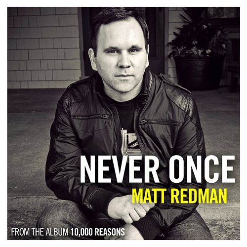 Never Once Matt Redman