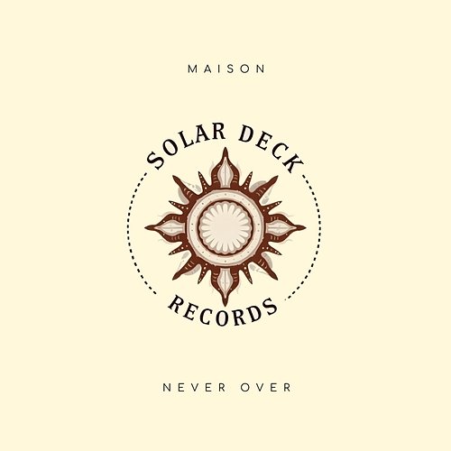 Never over Maison Deux