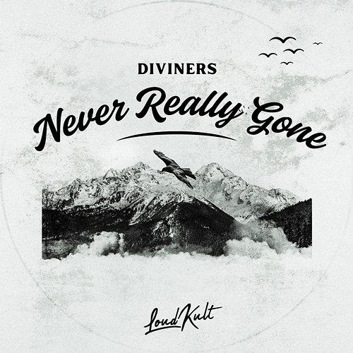 Never Really Gone Diviners