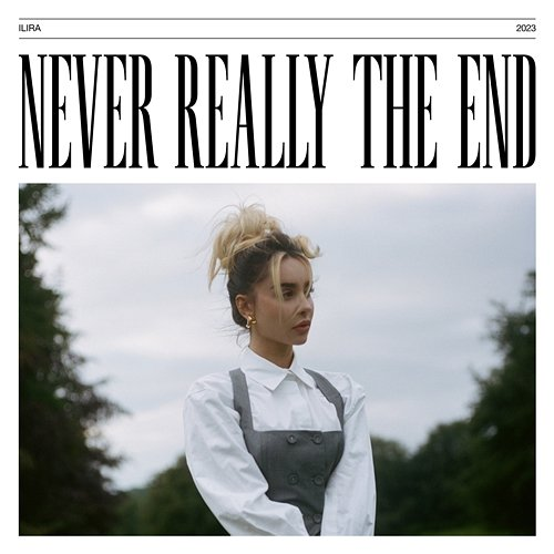 NEVER REALLY the END Ilira