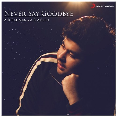 Never Say Goodbye A.R. Rahman