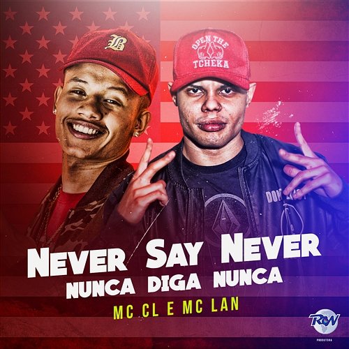 Never Say Never MC CL e MC Lan