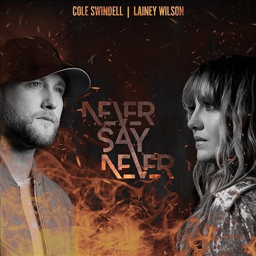 Never Say Never Cole Swindell & Lainey Wilson