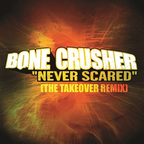 Never Scared Bone Crusher feat. Cam'ron, Jadakiss, Busta Rhymes