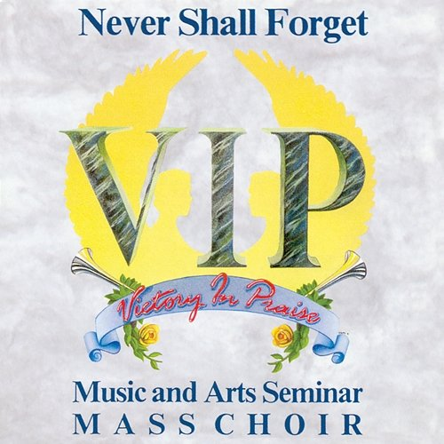 Never Shall Forget V.I.P. Music & Arts Seminar Mass Choir