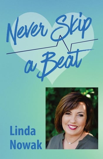 Never Skip A Beat Nowak Linda