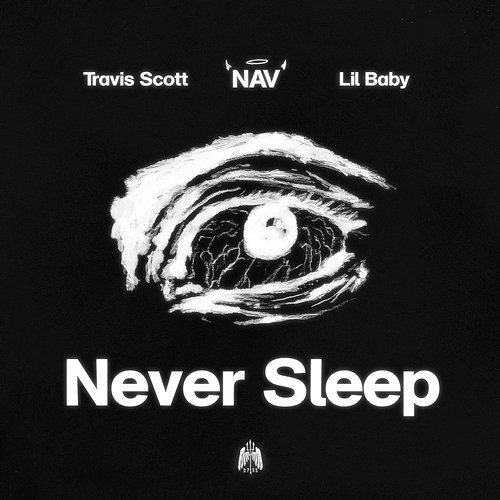 Never Sleep NAV, Lil Baby feat. Travis Scott