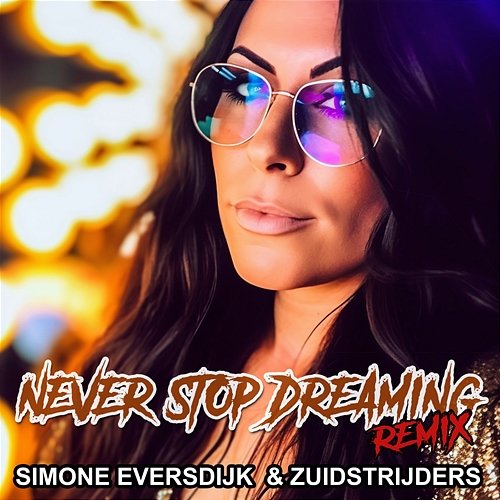 Never Stop Dreaming Simone Eversdijk, ZuidStrijders
