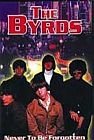 Never to Be Forgetten the Byrds