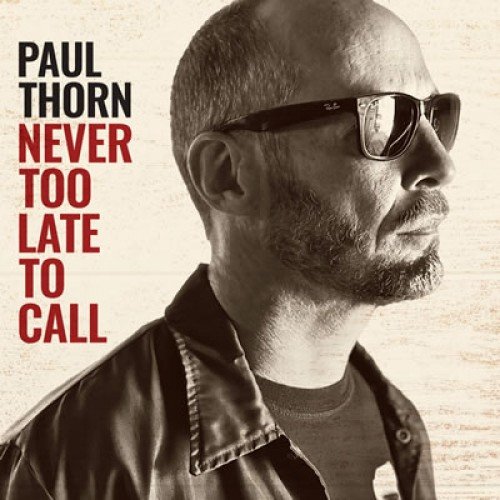 Never Too Late To Call Thorn Paul