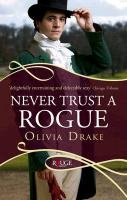 Never Trust a Rogue: A Rouge Regency Romance Drake Olivia