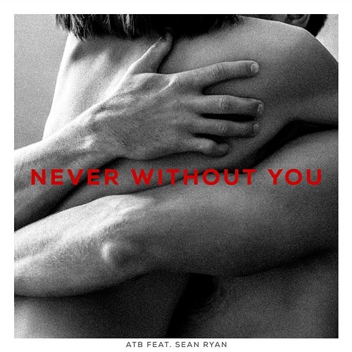Never Without You ATB feat. Sean Ryan