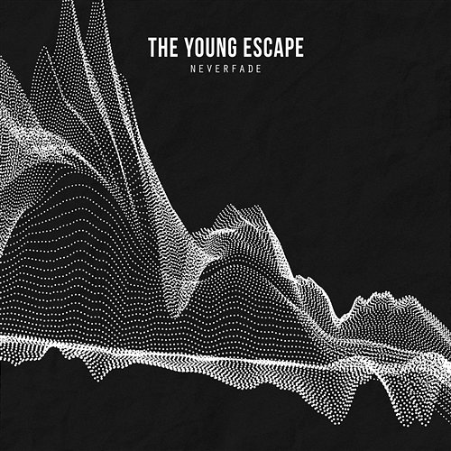 neverfade The Young Escape