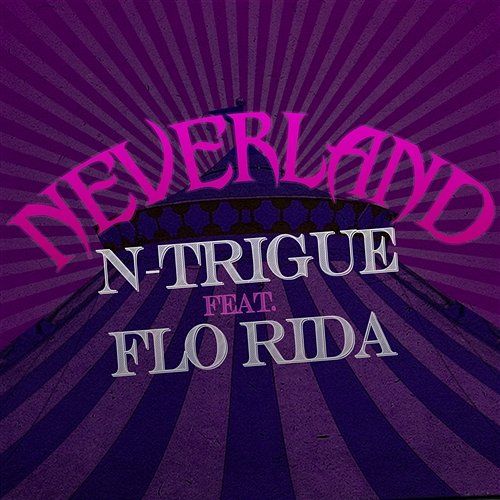 Neverland N-Trigue feat. Flo Rida