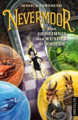 Nevermoor 2. Das Geheimnis des Wunderschmieds Dressler