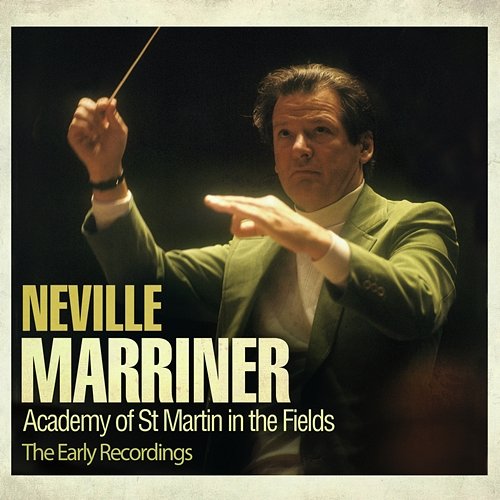 Neville Marriner - The Early Recordings Academy of St Martin in the Fields, Sir Neville Marriner