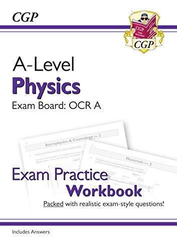 New A-Level Physics for 2018: OCR A Year 1 & 2 Exam Practice Workbook - includes Answers Cgp Books
