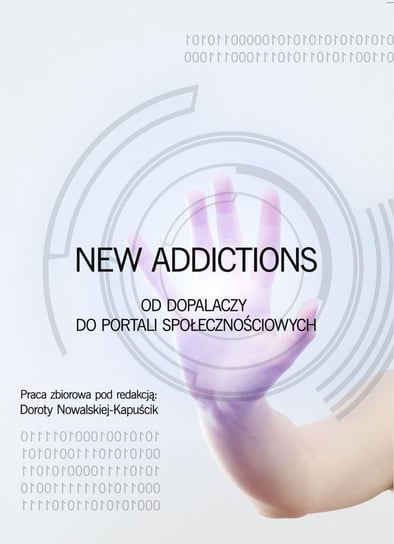 New Addictions od dopalaczy do portali społecznościowych Opracowanie zbiorowe