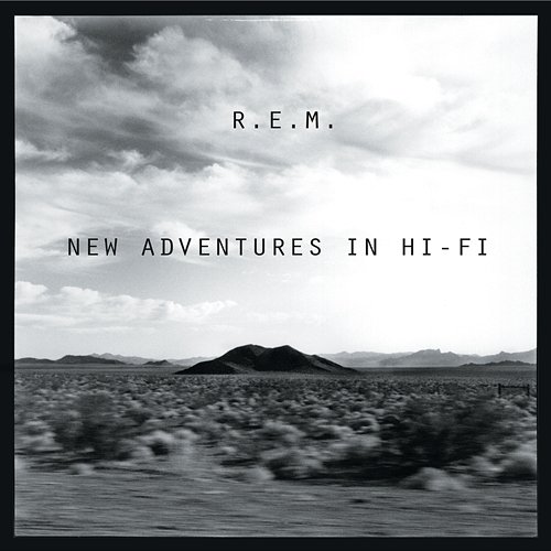 New Adventures In Hi-Fi R.E.M.