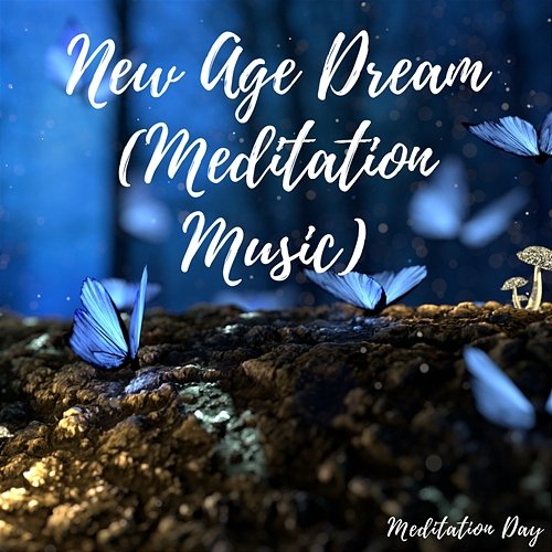 New Age Dream (Meditation Music) Meditation Day