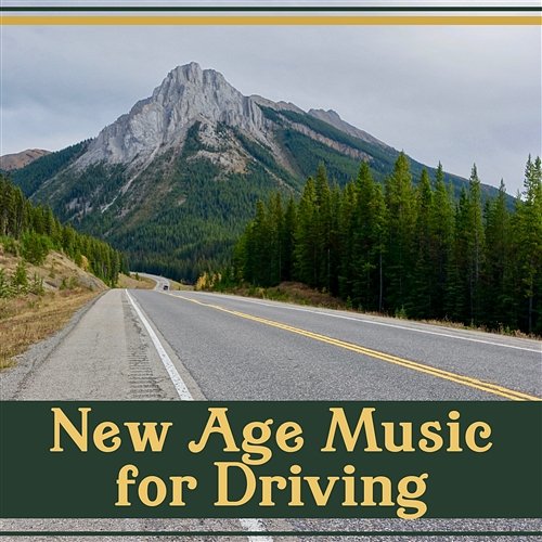 New Age Music for Driving: Calm Sounds, Road Trips Songs, Driving Tunes, Free Mind, Best Playlist for Travel, Liquid Thoughts, Relax Various Artists