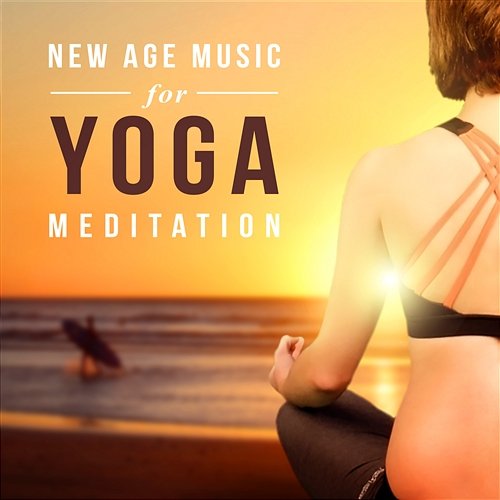 New Age Music for Yoga Meditation - Serenity Instrumental Songs for Better Harmony Mind, Body and Soul, Healing Nature Sounds Therapy for Stress Relief Waterfalls Music Universe