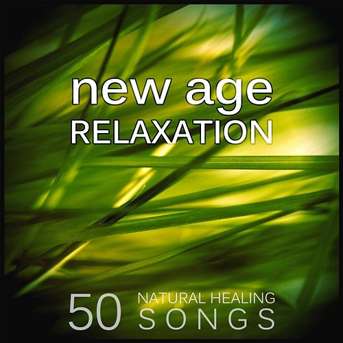 New Age Relaxation: 50 Natural Healing Songs and Reflection Meditation Music, Breathing and Calmness Zen Yoga Music to Relax in Free Time