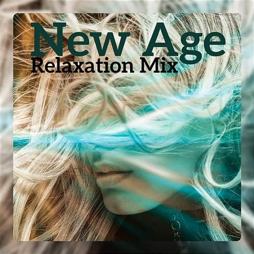 New Age Relaxation Mix - Yoga, Meditation, Spa, Massage, Sleep, Study, Stress Relief, Reiki Various Artists