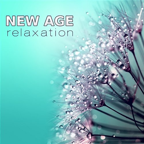 New Age Relaxation: Ultimate Relaxing Music for Massage & Spa, Stress Management, Healing Nature Sounds Relaxing Music Zone