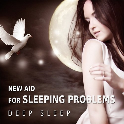 New Aid for Sleeping Problems: Nature Sounds, Relaxing Music, Deep Sleep, Healing Effects, Calming Water Vibrations, Meditation Guru Various Artists