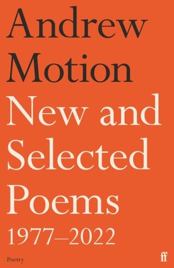 New and Selected Poems 1977-2022 Sir Andrew Motion
