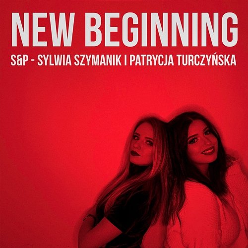 New Beginning S&P Sylwia Szymanik & Patrycja Turczyńska