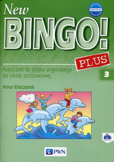 New Bingo! 3 Plus. Nowa edycja. Podręcznik. Szkoła podstawowa + 2CD Wieczorek Anna