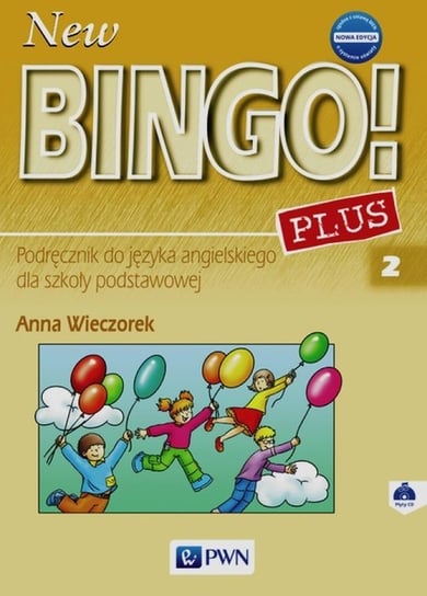 New Bingo! Plus 2. Język angielski. Szkoła podstawowa + CD Wieczorek Anna