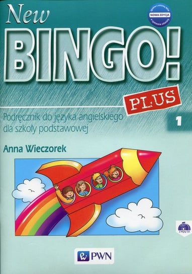 New Bingo! Plus. Część 1. Podręcznik do języka angielskiego. Szkoła podstawowa Wieczorek Anna