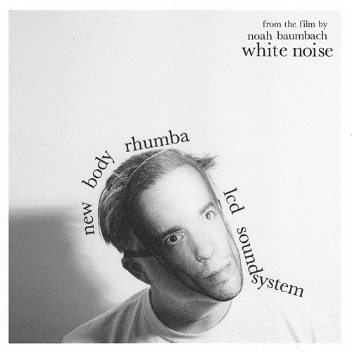 new body rhumba (from the film White Noise) LCD Soundsystem