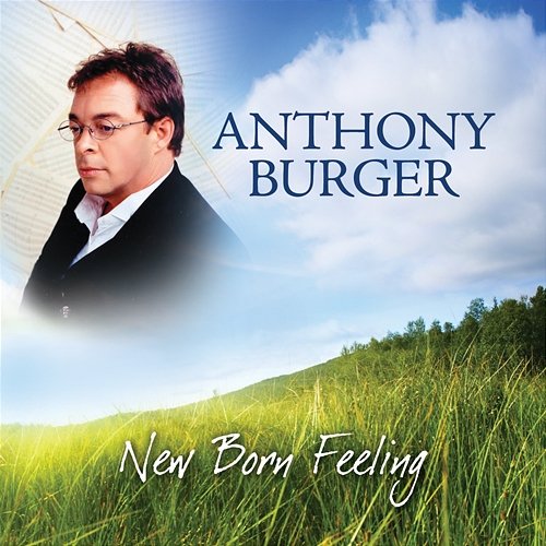 New Born Feeling Anthony Burger