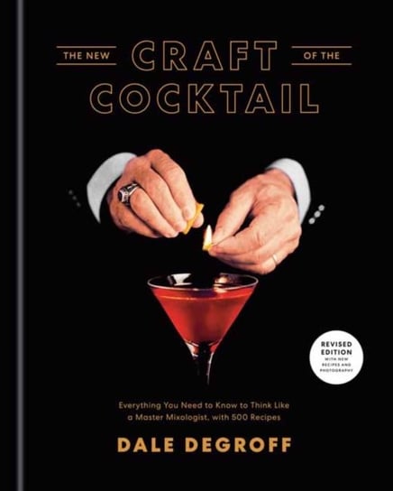 New Craft of the Cocktail Dale DeGroff