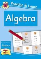New Curriculum Practise & Learn: Algebra for Ages 10-11 Cgp Books