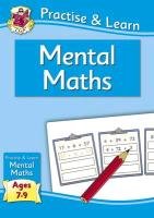 New Curriculum Practise & Learn: Mental Maths for Ages 7-9 Cgp Books