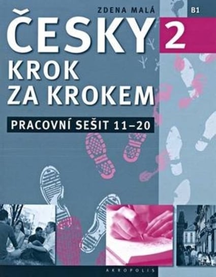 New Czech Step-by-Step 2. Workbook 2 - lessons 11-20 Opracowanie zbiorowe