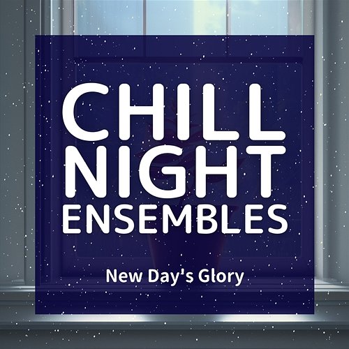 New Day's Glory Chill Night Ensembles