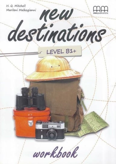 New Destinations B1+ WB MM PUBLICATIONS Opracowanie zbiorowe