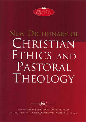 New Dictionary of Christian Ethics and Pastoral Theology Atkinson David