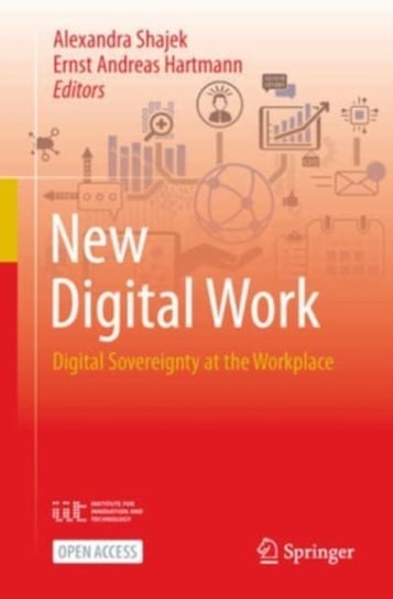 New Digital Work: Digital Sovereignty at the Workplace Alexandra Shajek