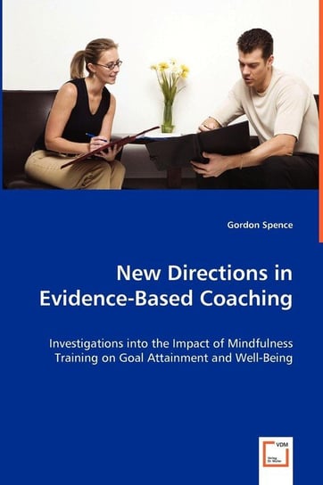 New Directions in Evidence-Based Coaching Spence Gordon