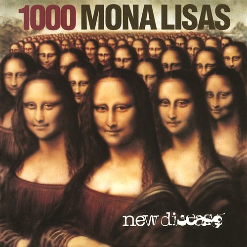 New Disease (Expanded Edition) 1000 Mona Lisas
